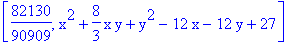 [82130/90909, x^2+8/3*x*y+y^2-12*x-12*y+27]